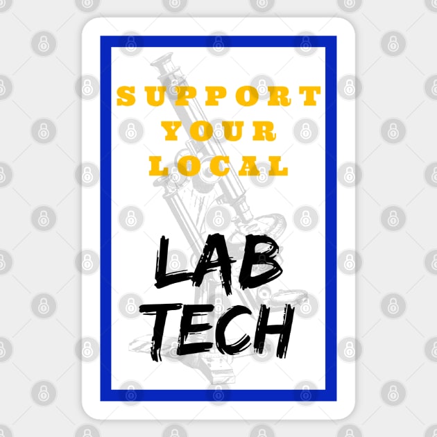 SUPPORT Your Local Lab Tech Sticker by MysteriousWatersDesigns